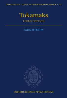 Tokamaks (The International Series of Monographs on Physics)