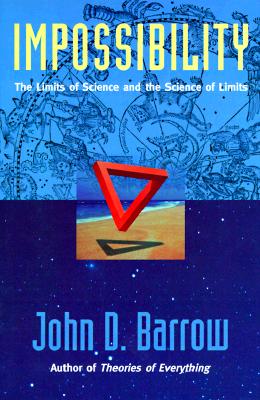 Impossibility : The Limits of Science and the Science of Limits