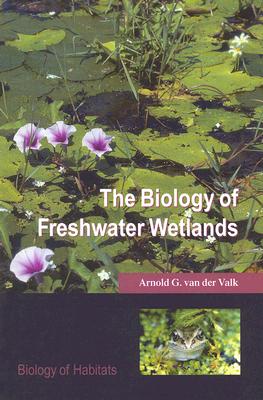 The Biology of Freshwater Wetlands (Biology of Habitats Series)