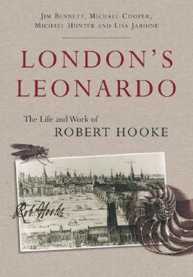 Image for London's Leonardo: the Life and Work of Robert Hooke London's Leonardo: the Life and Work of Robert Hooke