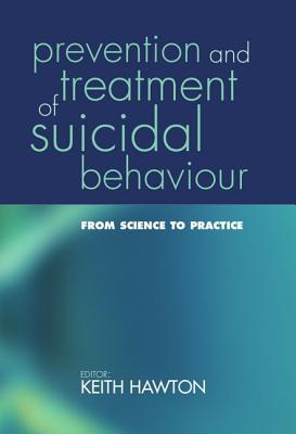 Prevention And Treatment of Suicidal Behaviour: From Science to Practice