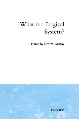 Image for What Is a Logical System? (Studies in Logic and Computation, 4)