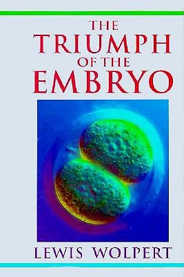 The Triumph of the Embryo