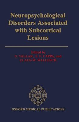 Image for Neuropsychological Disorders Associated with Subcortical Lesions Neuropsychological Disorders Associated with Subcortical Lesions