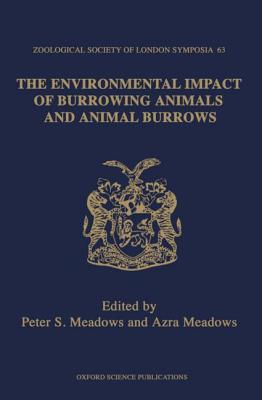 The Environmental Impact of Burrowing Animals and Animal Burrows (Symposia of the Zoological Society of London)