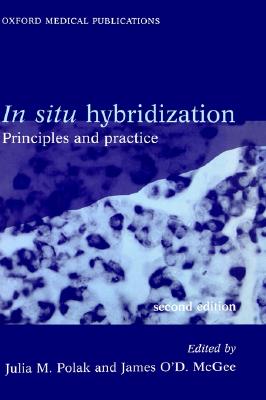 In Situ Hybridization: Principles and Practice (Oxford Medical Publications)