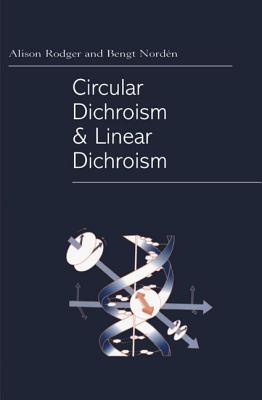 Circular Dichroism and Linear Dichroism (Oxford Chemistry Masters)
