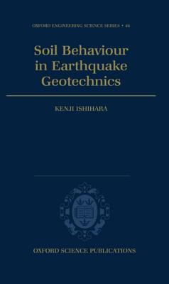 Soil Behaviour in Earthquake Geotechnics (Oxford Engineering Science Series)