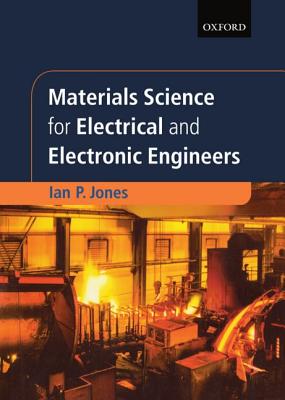 Materials Science for Electrical and Electronic Engineers (Textbooks in Electrical and Electronic Engineering)