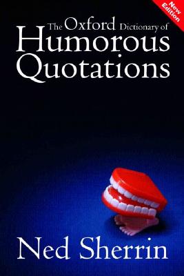 Oxford Dictionary of Humorous Quotations