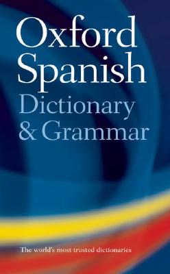 Image for The Oxford Spanish Dictionary and Grammar The Oxford Spanish Dictionary and Grammar