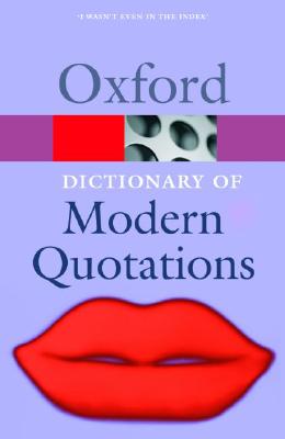 The Oxford Dictionary of Modern Quotations (Oxford Paperback Reference)