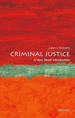 Criminal Justice: A Very Short Introduction (Very Short Introductions)