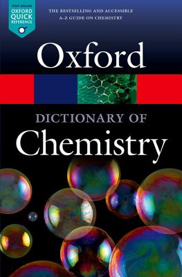 A Dictionary of Chemistry (Oxford Quick Reference)
