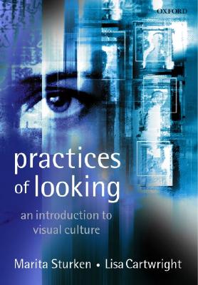 Practices of Looking: An Introduction to Visual Culture