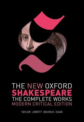 New Oxford Shakespeare: Modern Critical Edition: The Complete Works