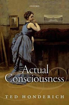 Actual Consciousness [Paperback] Honderich, Ted