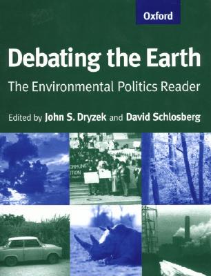 Image for Debating the Earth: The Environmental Politics Reader Debating the Earth: The Environmental Politics Reader