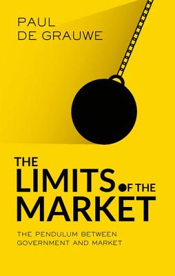 Image for The Limits of the Market: The Pendulum Between Government and Market