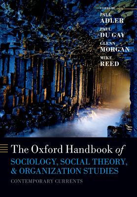OXFORD HANDBOOK OF SOCIOL,SOC THEORY,& ORGANIZ:CONTEMP CURRENTS OHBK PAPER: Contemporary Currents (Oxford Handbooks)