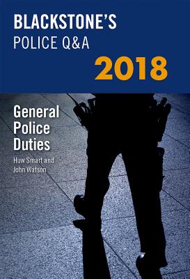 Blackstone's Police Q&A: General Police Duties 2018 (Blackstone's Police Manuals)
