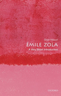 Image for EMILE ZOLA A VERY SHORT INTRODUCTION EMILE ZOLA A VERY SHORT INTRODUCTION
