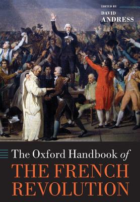 The Oxford Handbook of the French Revolution (Oxford Handbooks)