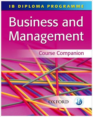 IB Business and Management Course Companion (Ib Diploma Programme)