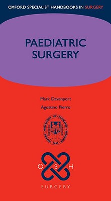 Paediatric Surgery (Oxford Specialist Handbooks in Surgery)