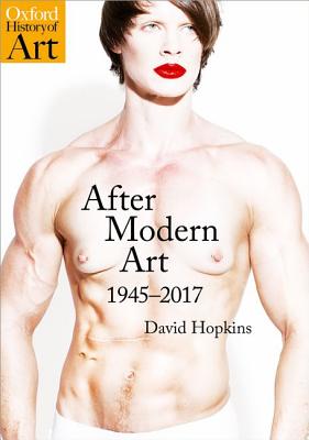After Modern Art: 1945-2017 (Oxford History of Art)