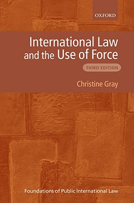 International Law and the Use of Force (Foundations of Public International Law)