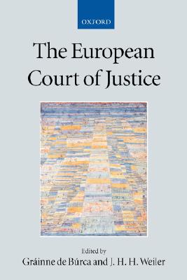 The European Court Of Justice (Academy Of European Law) (Collected Courses of the Academy of European Law)
