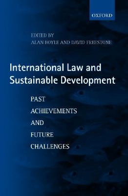 International Law and Sustainable Development: Past Achievements and Future Challenges