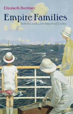 Empire Families: Britons and Late Imperial India
