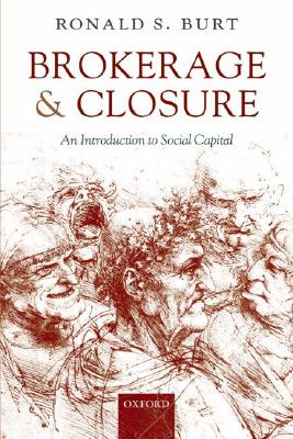 Image for Brokerage and Closure: An Introduction to Social Capital (Clarendon Lectures in Management Studies)