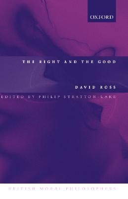 The Right and the Good (British Moral Philosophers)