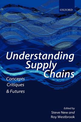 Understanding Supply Chains: Concepts, Critiques, and Futures