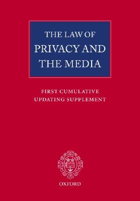 The Law of Privacy and the Media: First Cumulative Updating Supplement (Law Privacy & the Media Supplements Series)