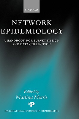 Network Epidemiology: A Handbook for Survey Design and Data Collection (International Studies in Demography)