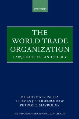 Image for The World Trade Organization: Law, Practice, And Policy The World Trade Organization: Law, Practice, And Policy