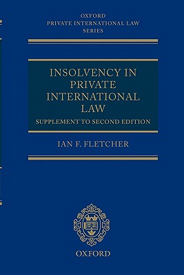 Insolvency in Private International Law: Supplement to Second Edition (Oxford Private International Law Series)
