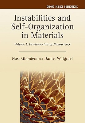 Instabilities and Self-Organization in Materials (Oxford Science Publications)