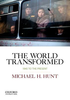The World Transformed: 1945 to the Present
