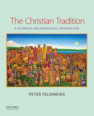 Image for The Christian Tradition: A Historical and Theological Introduction The Christian Tradition: A Historical and Theological Introduction