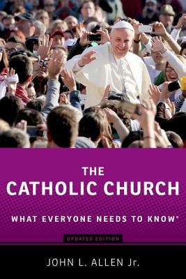 The Catholic Church: What Everyone Needs to Know