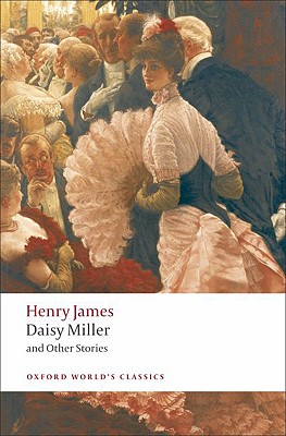Daisy Miller and Other Stories (Oxford World's Classics)