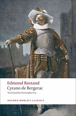Cyrano de Bergerac: A Heroic Comedy in Five Acts (Oxford World's Classics)