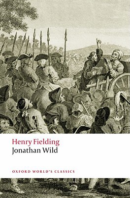 Jonathan Wild (Oxford World's Classics)
