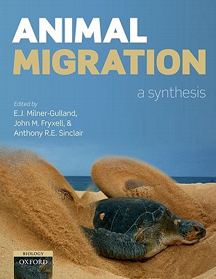 Animal Migration: A Synthesis [Paperback] Milner-Gulland, E.J.