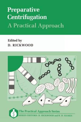 Preparative Centrifugation: A Practical Approach (Practical Approach Series)